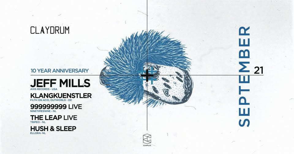 Claydrum / 10 year anniversary / Jeff Mills (SOLD OUT)
