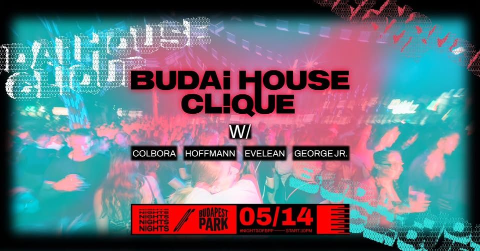 Budai House Clique w/ Colbora, Hoffmann, Evelean, George Jr. ⏾ Nights of Budapest Park
