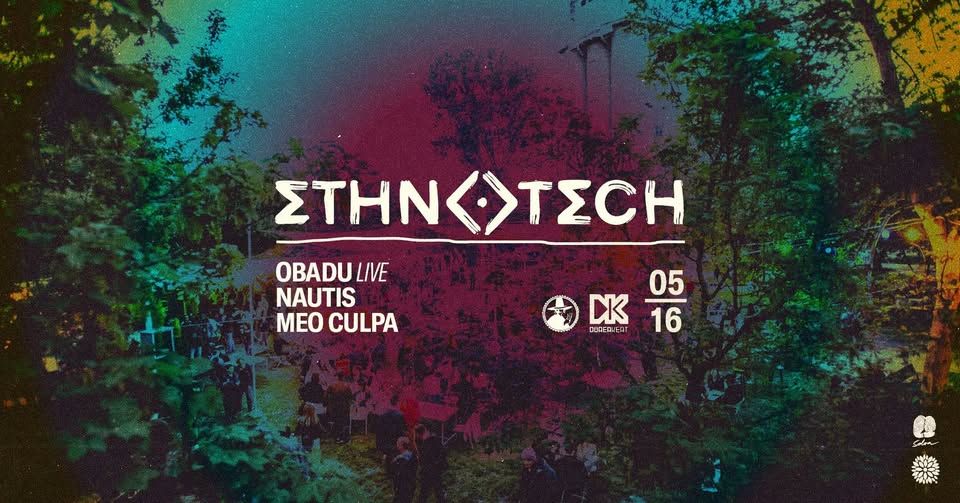 Ethnotech | OBADU • NAUTIS • MEO CULPA | Dürer Kert