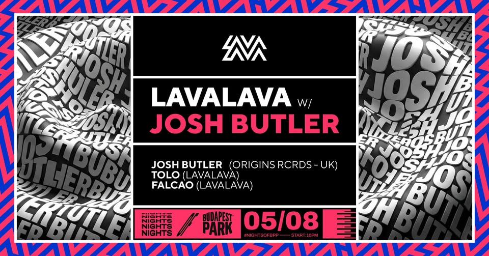LavaLava w/ Josh Butler (UK), Tolo & Falcao ⏾ Nights of Budapest Park