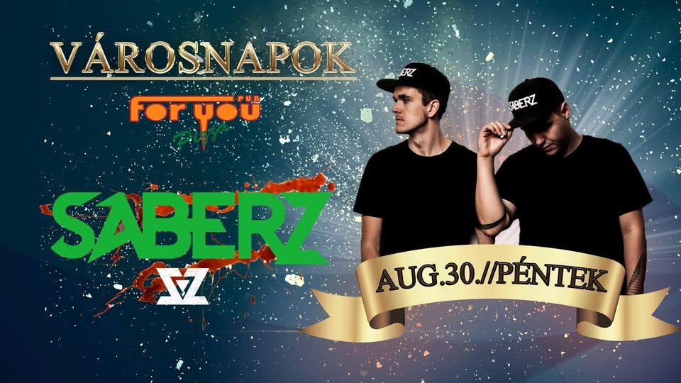Városnapok // SaberZ // Aug.30