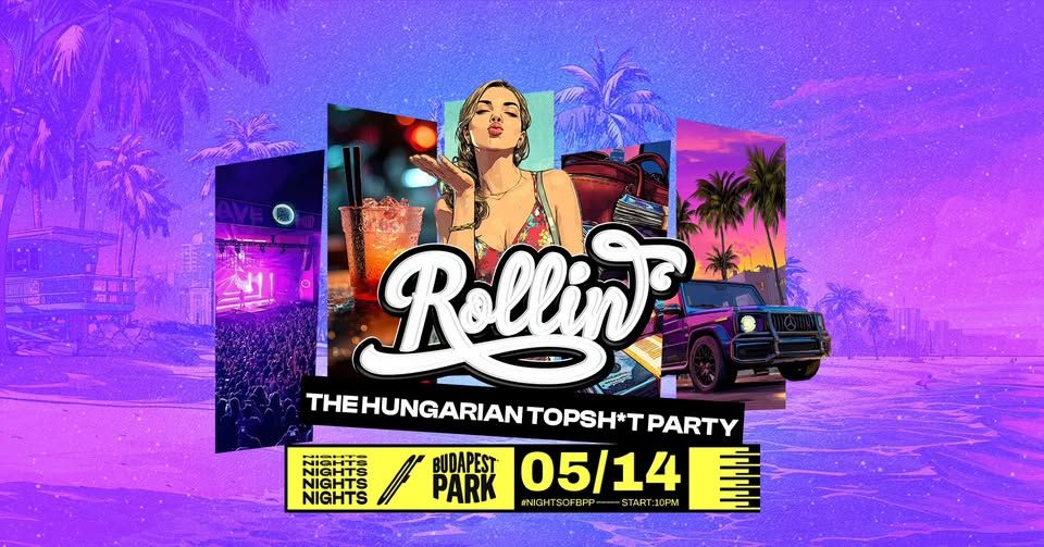 Rollin’ - The Hungarian Topsh*t Party w/ Rusty, Danny Better ⏾ Nights of Budapest Park