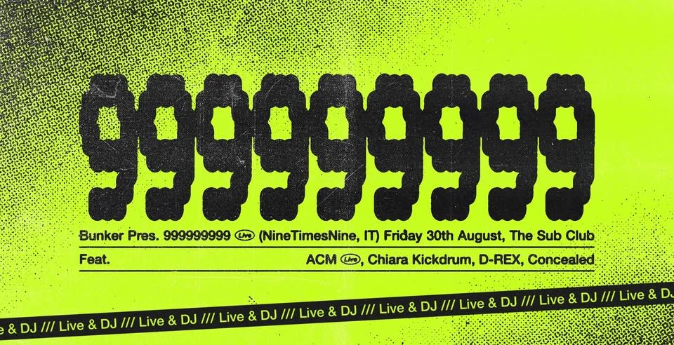 SOLD OUT - Bunker presents 999999999 (Live & DJ)