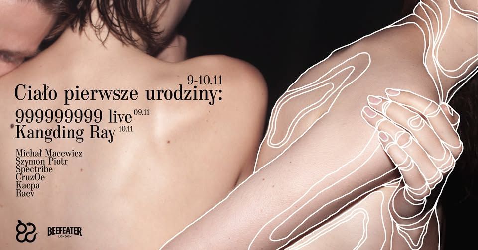 Ciało 1 urodziny: 999999999 live & Kangding Ray