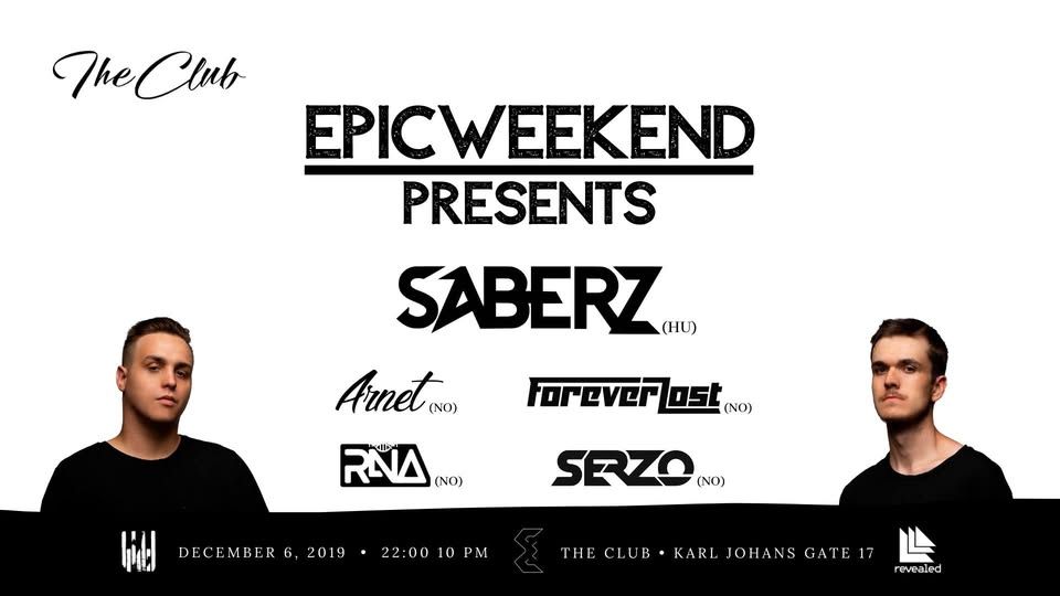 EpicWeekend pres // ★ SaberZ ★ // The Club, Oslo // 06-12-19