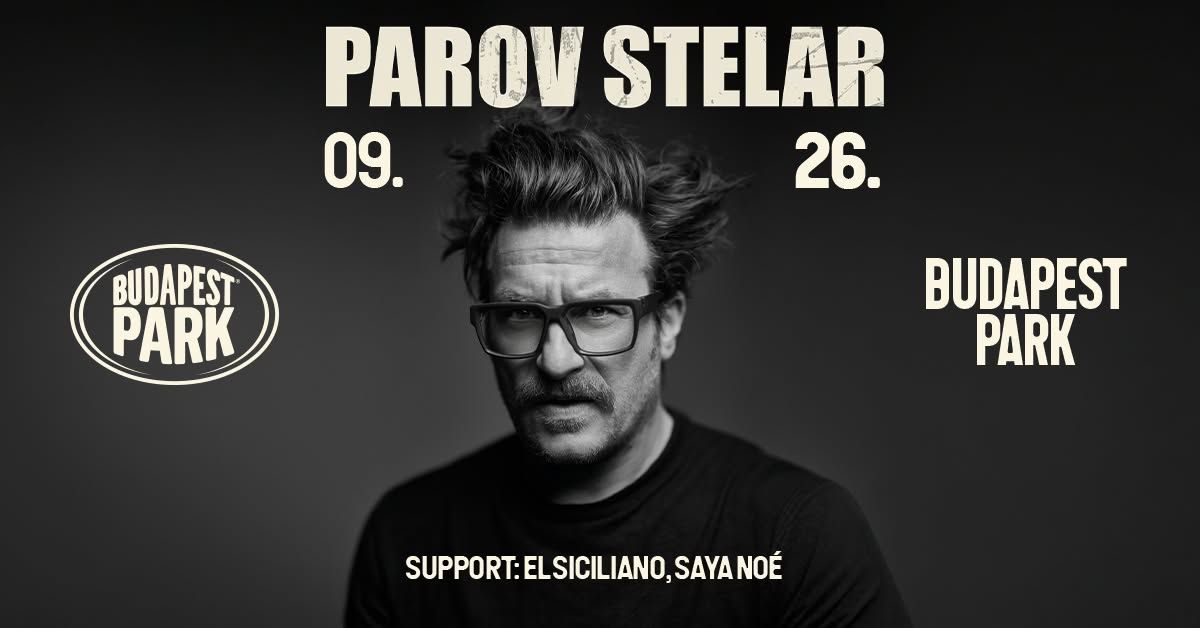 Parov Stelar, vendég: El Siciliano, Saya Noé - Budapest Park
